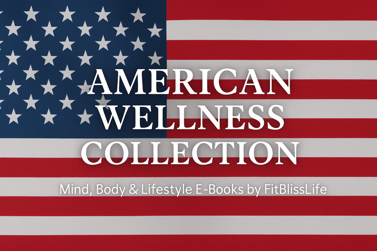 FitBlissLife American Edition — Live Better Every Day