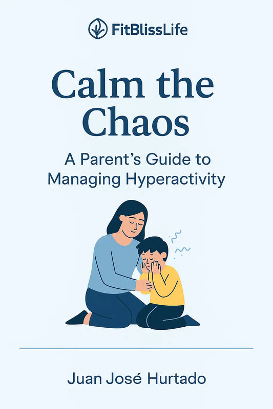 Calm the Chaos — A Parent’s Guide to Managing Hyperactivity